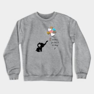 Let things go Crewneck Sweatshirt